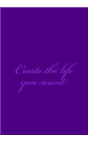 Create the life you want