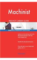 Machinist RED-HOT Career Guide; 2526 REAL Interview Questions