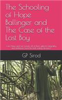 Schooling of Hope Ballinger and the Case of the Lost Boy: Can Hope and Her Friends, All of Them Gifted in Telepathy and Telekinesis, Beat the Flesh Eating Demons?