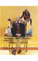 The Voyages of Doctor Dolittle: Large Print