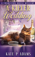 Killer Wedding (A Charleton House Mystery Book 2)