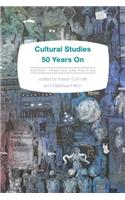 Cultural Studies 50 Years On