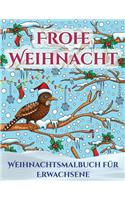 Weihnachtsmalbuch für Erwachsene: Ein Buch über das Malen (Malen) von Erwachsenen mit 30 einzigartigen Seiten zum Malen von Weihnachten: Ein tolles Weihnachtsgeschenk (Malbücher für (2 Weihnachtsmalbuch Für Erwachsene)