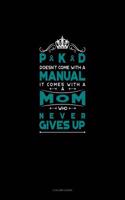 Pkd Doesn't Come with a Manual It Comes with a Mom Who Never Gives Up: 3 Column Ledger(573 3 Column Ledger)