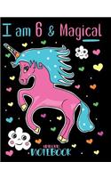 I Am 6 and Magical Unicorn Notebook