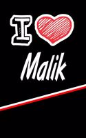 I Love Malik: Handwriting Journal Practice Writing and Master Your Penmanship Featuring 120 Pages 6x9