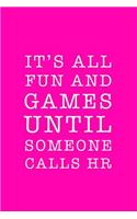 It's All Fun and Games Until Someone Calls HR