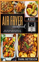 Air Fryer Cookbook: Quick and hassle-free easy recipes for enjoying crispy, crunchy dishes guilt-free.