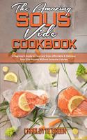 The Amazing Sous Vide Cookbook