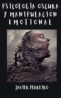 Psicología Oscura Y Manipulación Emocional