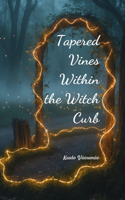 Tapered Vines Within the Witch Curb