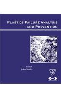 Plastics Failure Analysis and Prevention: (Plastics Design Library)