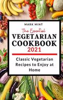 The Essential Vegetarian Cookbook 2021