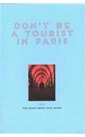 Don't Be a Tourist in Paris
