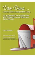 Dear Diana ... Diana's Guide To Independent Living For Adolescents and Young Adults With Different Learning Styles and Special Needs