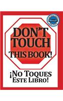 No Toques Este Libro! Bilingual (Spanish & English Edition)