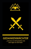Gedankenwächter: ...und wenn sie nicht gestorben sind, dann lügen sie noch heute.