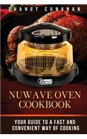 Nuwave Oven Cookbook: Your Guide to a Fast and Convenient Way of Cooking