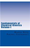 Fundamentals of Chemical Kinetics Volume-I