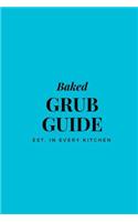 Baked Grub Guide