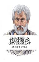 Politics - A Treatise on Government