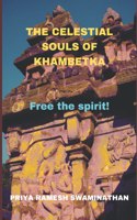 Celestial Souls of Khambetka: Free the spirit!