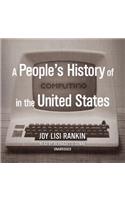 People's History of Computing in the United States Lib/E