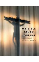 My Bible Study Journal a Workbook for Christian People