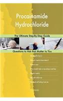 Procainamide Hydrochloride; The Ultimate Step-By-Step Guide