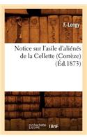Notice Sur l'Asile d'Aliénés de la Cellette (Corrèze), (Éd.1873)