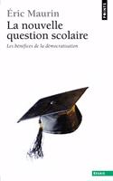 Nouvelle Question Scolaire. Les B'N'fices de La D'Mocratisation(la)