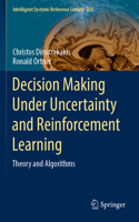 Decision Making Under Uncertainty and Reinforcement Learning