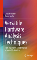 Versatile Hardware Analysis Techniques