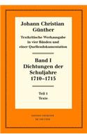 Dichtungen Der Schuljahre 1710-1715: 1: Texte. 2: EinfÃ¼hrung, Nachweise Und ErlÃ¤uterungen