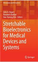 Stretchable Bioelectronics for Medical Devices and Systems