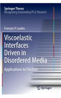 Viscoelastic Interfaces Driven in Disordered Media: Applications to Friction