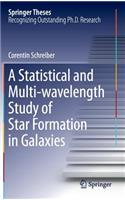 A Statistical and Multi-Wavelength Study of Star Formation in Galaxies