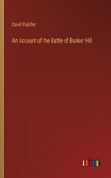 Account of the Battle of Bunker Hill