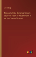 Memorial with the Opinions of Eminent Counsel in Begard to the Constitution of the Free Church of Scotland