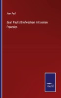 Jean Paul's Briefwechsel mit seinen Freunden