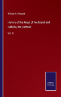 History of the Reign of Ferdinand and Isabella, the Catholic