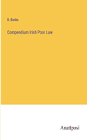 Compendium Irish Poor Law