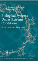 Biological Systems Under Extreme Conditions