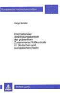 Internationaler Anwendungsbereich der praeventiven Zusammenschlukontrolle im deutschen und europaeischen Recht