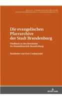 Die Evangelischen Pfarrarchive Der Stadt Brandenburg