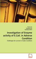 Investigation of Enzyme activity of E.Coli. in Adverse Condition: (English)