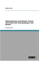 Menschenfresser in der Neuzeit - Formen und Funktion der Anthropophagie in der Neuzeit