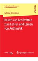 Beliefs Von Lehrkräften Zum Lehren Und Lernen Von Arithmetik