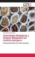Actividades Biológicas y Análisis Metabólico de Justicia spicigera
