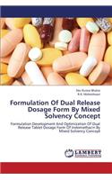 Formulation Of Dual Release Dosage Form By Mixed Solvency Concept